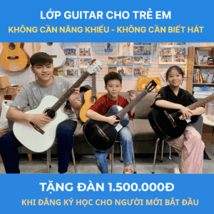 TẶNG ĐÀN 1.500.000Đ CHO NGƯỜI MỚI KHI ĐĂNG KÝ HỌC